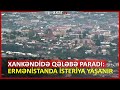 Xankəndidə qələbə paradı: Ermənistanda isteriya yaşanır