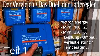 Duell der Victron Laderegler MPPT 250/60 gegen MPPT 100/20 