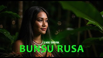 Lagu Dayak BUNSU RUSA (Cover terbaru 2025)
