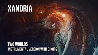 Xandria - Two Worlds (Instrumental With Choirs)