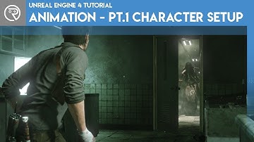 Unreal Engine 4 Tutorial - Animation Pt.1 Character Setup