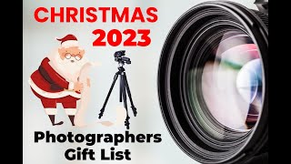 ULTIMATE 2023 Christmas Gift Guide for the photographer. The truth about lists and gifts.