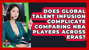 Does Global Talent Infusion Complicate Comparing NBA Players Across Eras? - Basketball Stats Central