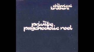 The Chemical Brothers - Private Psychedelic Reel