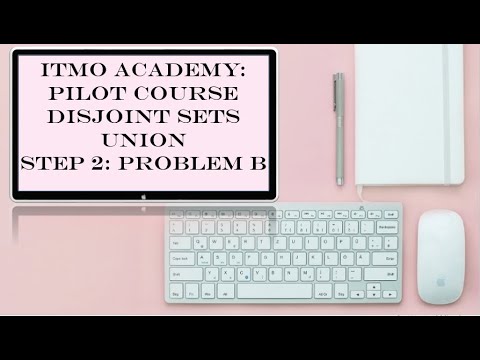 Problem B Solution Idea || ITMO Academy: pilot course || Disjoint Sets Union || Step 2 || Practice