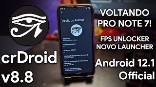 crDroid ROM v8.8 | Android 12.1 | NOVO LAUNCHER E GAME TOOLS, VOLTANDO COM TUDO PRO NOTE 7!