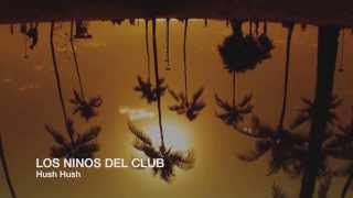 Los Ninos Del Club - Hush Hush (Too Shy) [Official Video Hd]