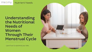 Nutritional Needs Across the Menstrual Cycle: A New Perspective on Women's Health