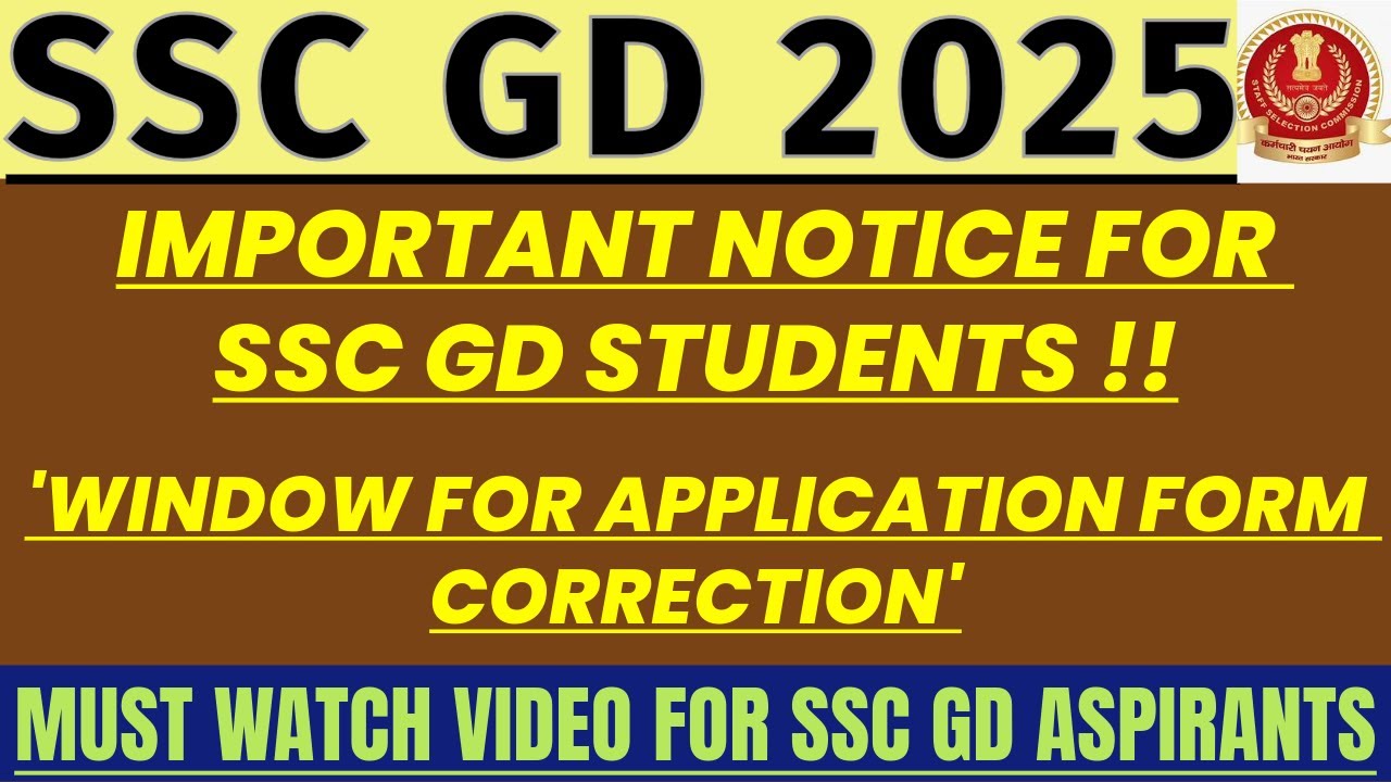 IMPORTANT NOTICE FOR SSC GD STUDENTS !! WINDOW FOR APPLICATION CORRECTION WILL BE OPEN 