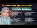 KUMPULAN SHOLAWAT SPESIAL BULAN MAULID 2025 SHOLALLOHU WASALLAMA KHANIFAH KHANI
