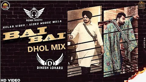 Bai Bai (22 22) Dhol Mix Gulab Sidhu X Sidhu Moosewala Ft.Dj Dinesh Loharu