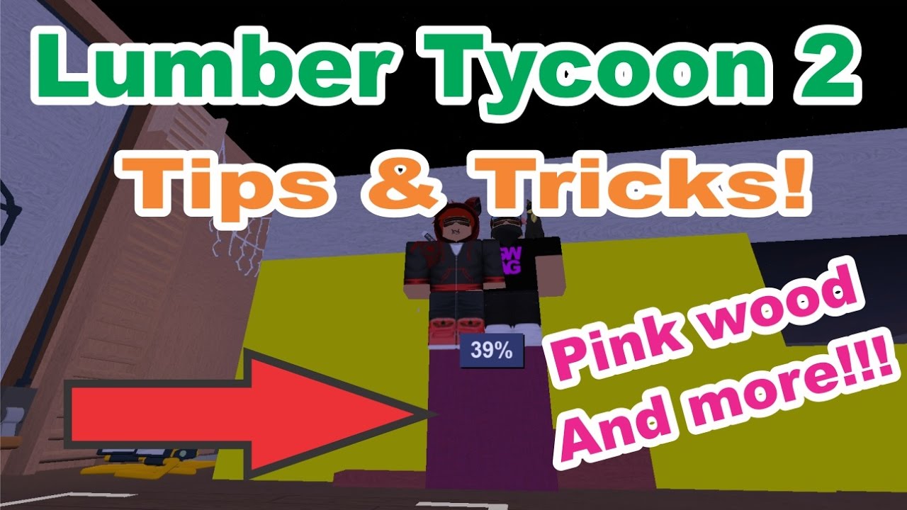 Roblox Lumber Tycoon 2 Tips