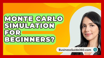Monte Carlo Simulation For Beginners? - BusinessGuide360.com