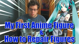 My First Anime Figure /// How to Repair My First Anime Figure (Yikes)