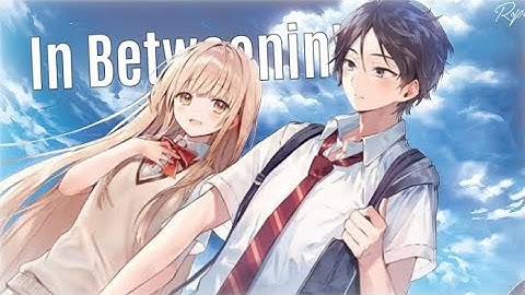 【Nightcore】↬ In Betweenin