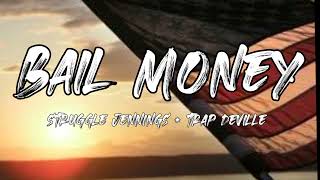 Struggle Jennings & Trap Deville - Bail Money (Song)