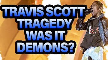 Travis Scott Tragedy – Was It Demons?