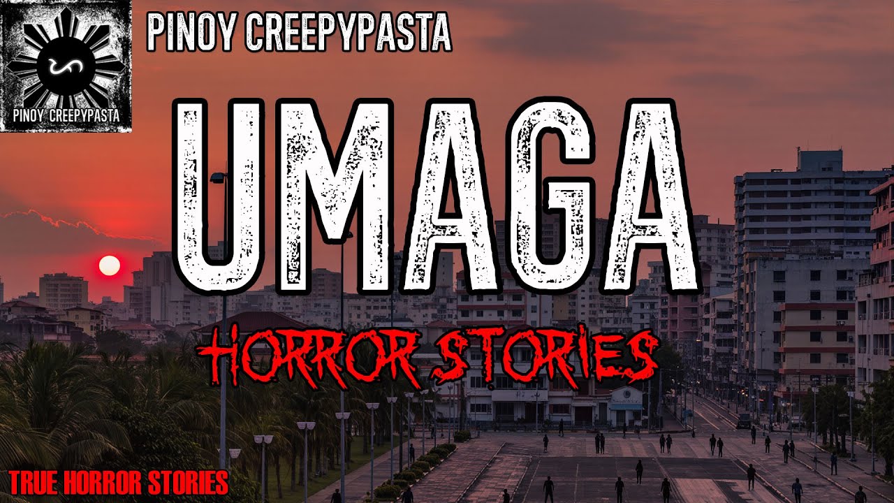 UMAGA HORROR STORIES | True Horror Story | Pinoy Creepypasta