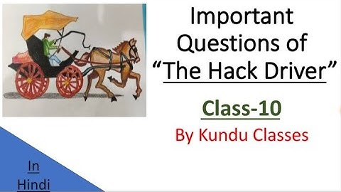 Important Questions of The Hack Driver Class 10 | Most important Questions of The Hack Driver