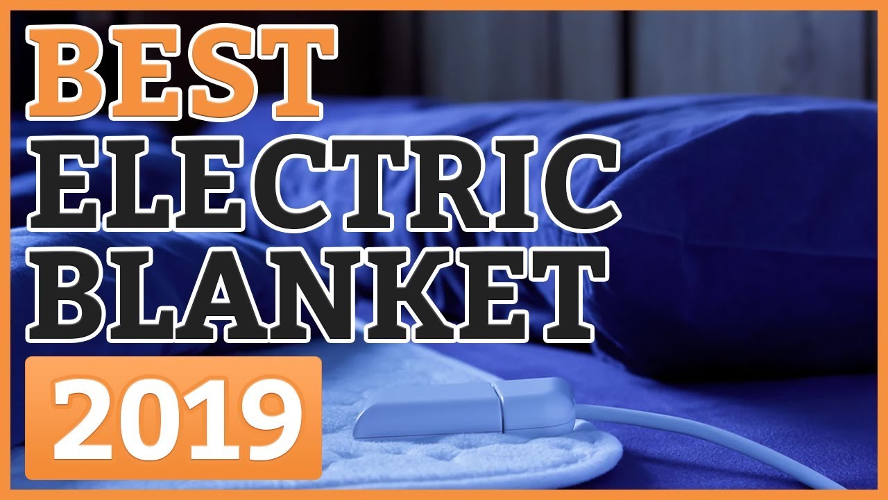 Best Electric Blankets 2019 TOP 10 Electric Blanket YouTube