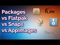 Flatpak vs Snaps vs Appimage vs Packages - Linux packaging formats compared