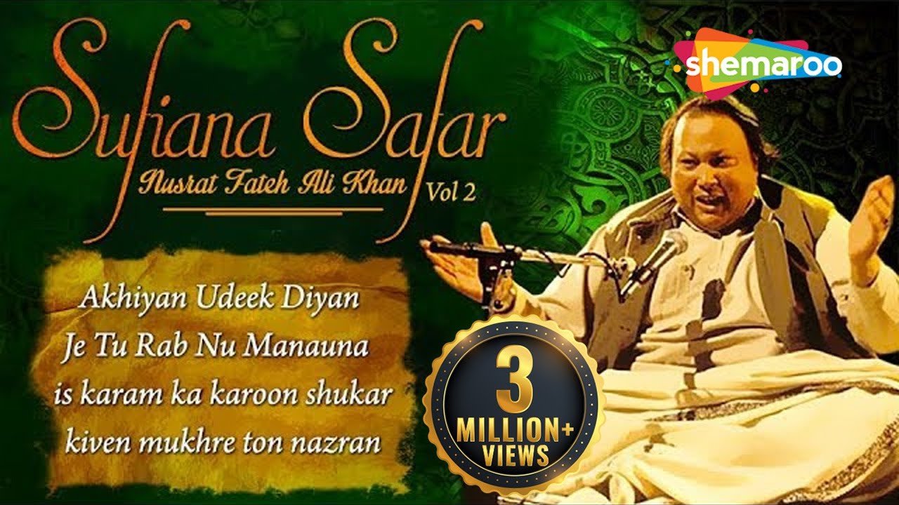 Sufiana Safar with Nusrat Fateh Ali Khan Vol 2  Akhiyan Udeek Diyan  Is Karam Ka Karoon Shukar