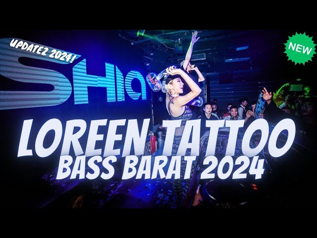 DJ LOREEN TATTOO REMIX BREAKBEAT FULL BASS - DJ BREAKBEAT 2024 TERBARU BASS BETON | TIKTOK VIRAL class=