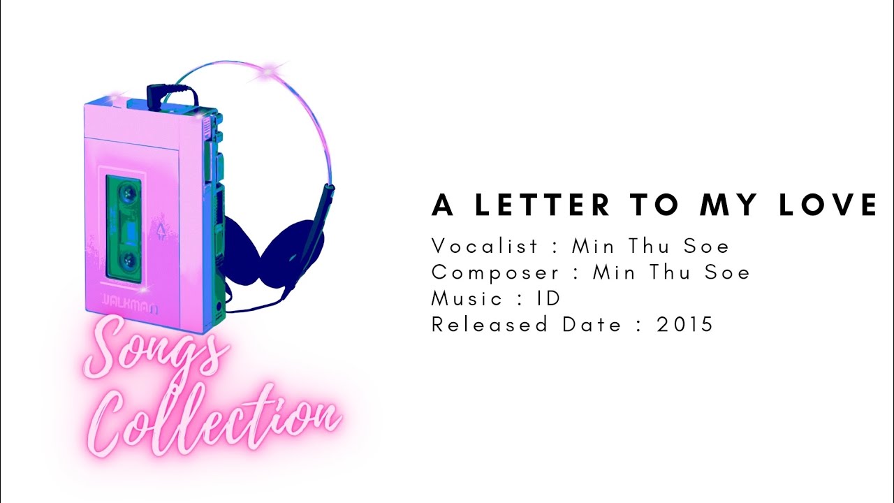 Min Thu Soe - A Letter To My Love [Audio] // A Collection Of Old Songs