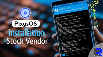 How to Install PixysOS 3.1.3 Official Custom ROM in RealmeX2 | Based on StockVendor | Complete Guide