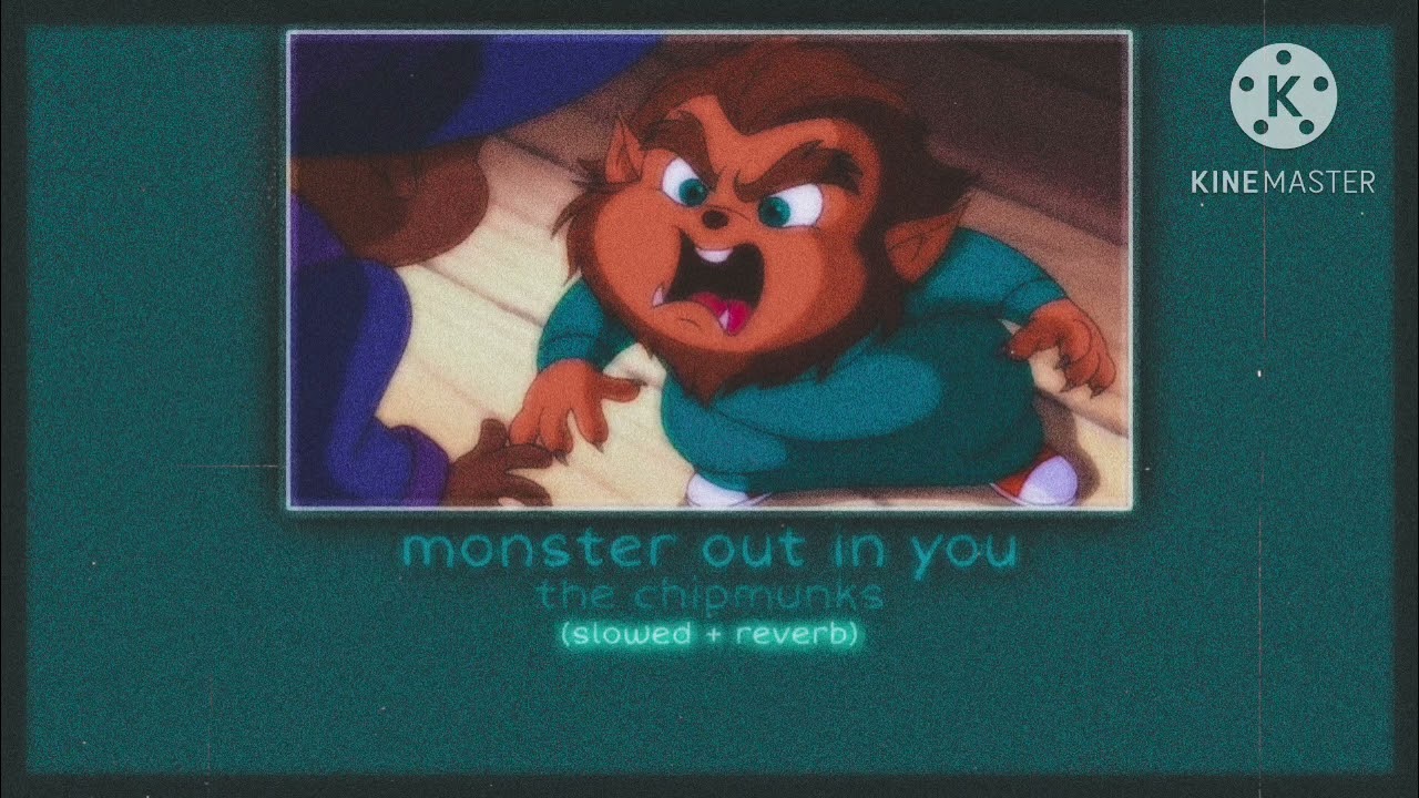 monster out in you ~ alvin and the chipmunks - (slowed + reverb)