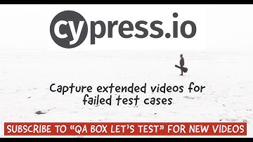 Cypress - Capture extended videos for Failed test cases