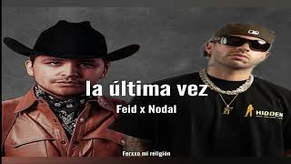 Feid, Christian Nodal - La ultima vez (Audio) - Preview