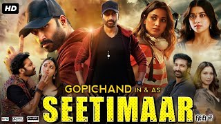 SEETIMAAR  | New Release Hindi Dubbed Movie | Gopichand | Tamnna Bhatiya