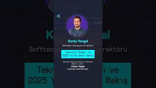 Softtech 2025 Teknoloji Raporu - Teknoloji Radarı: 2025&#39;e Bakış 🔊
