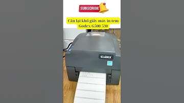 căn lại khổ giấy máy in tem Godex G500/530 #mayintem #godex #giayinnhiet