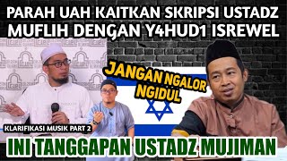 Nasihat Ustadz Mujiman Tentang UAH yang Kaitkan Skripsi Ustadz Muflih Safitra dengan Orang Yahudi