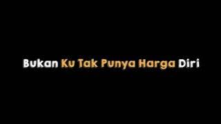 Lirik lagu Harga Diriku Buat Story WA