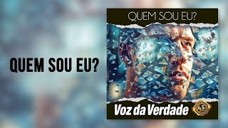 Video thumbnail of "Quem Sou Eu ?  Voz da Verdade 45 ANOS - Inédita 2023"