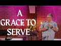 A grace to serve  pastor steve hyde