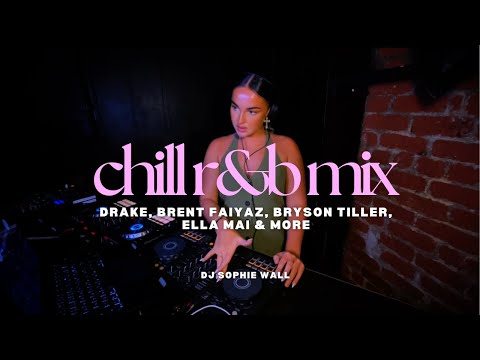 Chill R B Mix 2025 Drake Brent Faiyaz Bryson Tiller Ella Mai More
