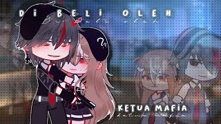 ★ Di beli oleh ketua mafia ?! ★ GCMM INDONESIA  || gacha mini movie