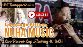 NUHA MUSIC | LAGU LAGU PILIHAN DANGDUT NONSTOP |WD'RANGGA&SALSA | LIVE LAP KLENTENG 10 ULU PALEMBANG