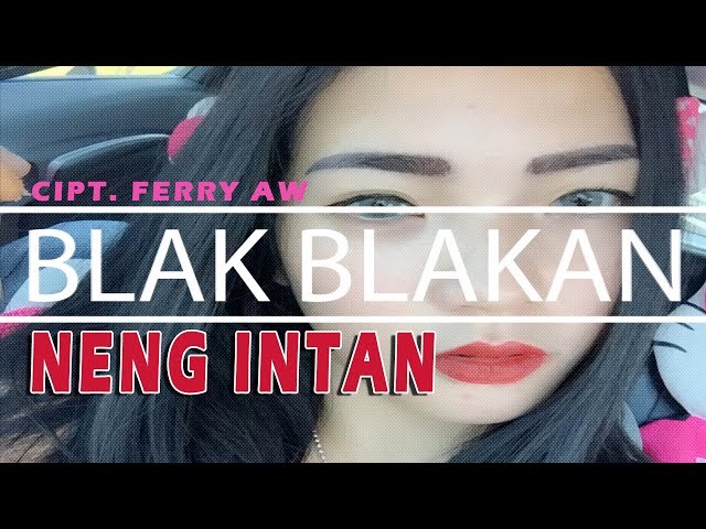 Blak Blakan -  Neng Intan [Official Music Video] #Musik SGPro class=