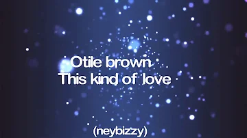 (video lyrics) this kind of love-By otile brown