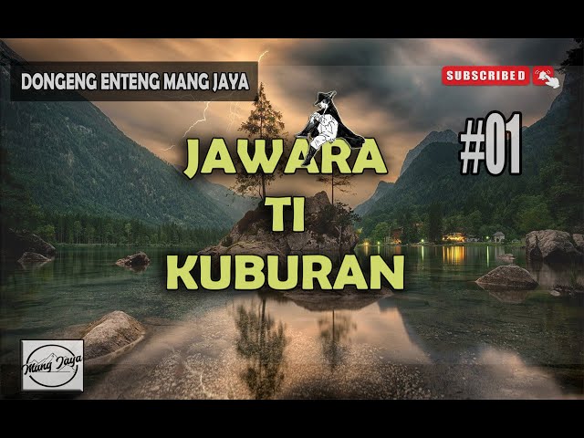 Dongeng Sunda - Jawara Ti Kuburan, Bagian 1, Dongeng Enteng Mang Jaya @MangJayaOfficial class=