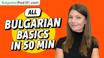 Learn Bulgarian in 50 Minutes - ALL Basics Every Beginners Need