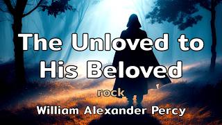 The Unloved to His Beloved | a rock song with lyrics by William Alexander Percy | AMusExperiment