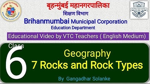 Class 6 Geography L 7 Rocks and Rock Types By Gangadhar Solanke