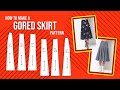 How To Make A Gored Skirt Pattern | Pattern Cutting | Fashion Design