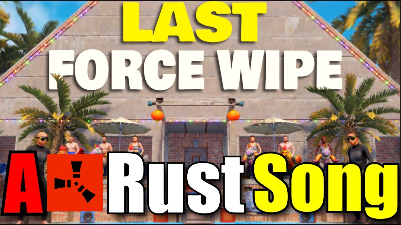 Last Force Wipe - A Rust Song - YouTube